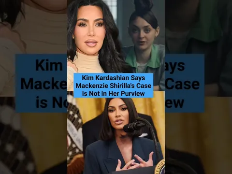 Kim Kardashian Says Mackenzie Shirilla's Case is Not in Her Purview#kimkardashian #mackenzieshirilla