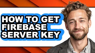 How to Get Firebase Server Key easy Method