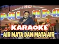 Download Lagu AIR MATA DAN MATA AIR KARAOKE NEW PALLAPA||Karaoke versi dangdut lambada