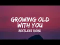 Download Lagu Restless Road - Growing Old With You (lyrics)