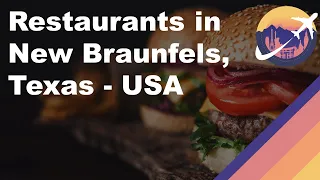 Restaurants in New Braunfels Texas - USA