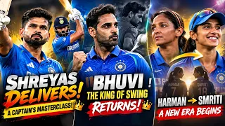 SHREYAS DELIVERS! A CAPTAIN’S MASTERCLASS! | BHUVI ! | THE KING OF SWING RETURNS! | HARMAN → SMRITI