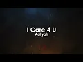 I Care 4 U | Aaliyah