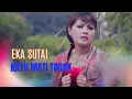 Download Lagu EKA SUTAI // KAYU MATI TAGAK ( Official Musik Video )