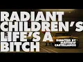 Radiant Children - Life's A Bitch (Official Video)