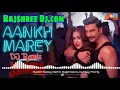 Lagu Aankh Mare (DJ Remix) Rajshree DJ \u0026 Ajay Mixing || Hard Bass Ladki ankh mare || Remix song