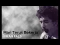 Download Lagu Iwan Fals - Mari Terus Bekerja + Lirik - Lagu Tidak Beredar