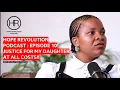 Lagu HOPE REVOLUTION EPISODE 10 : Justice for My daughter at all Costs