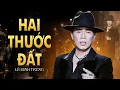 Download Lagu Hai Thước Đất (Nghe Thấm Thía Từng Lời) - Tiếng Hát Lê Minh Trung [4K MV]