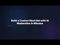 Build a Custom Slack Bot with AI Moderation in Minutes