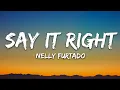 Download Lagu Nelly Furtado - Say It Right (Lyrics)