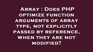 Array Does PHP optimize function arguments of array type not explicitly passed by reference when