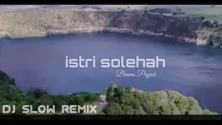 dj slow remix || istri solehah || [bootleg]