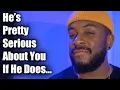 7 Things Men Do When They re SERIOUS About You