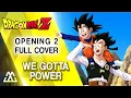 Download Lagu DRAGON BALL Z Opening 2 Full - We Gotta Power (COVER)