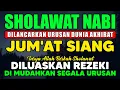 Download Lagu SHOLAWAT JIBRIL PENARIK REZEKI PALING DAHSYAT, SHOLAWAT NABI MUHAMMAD SAW, Salawat Jibril Merdu