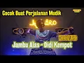 Download Lagu DJ Jambu Alas_Didi Kempot [House Music]