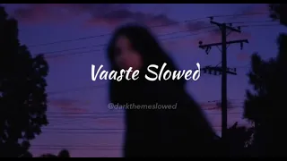 Download Vaaste Song (Slowed+Reverb) MP3