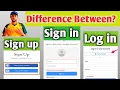 What is difference between Sign up Sign in and Log in What is meaning of Sign up Sign in and Log in