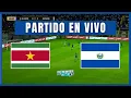 ✅ SURINAM vs EL SALVADOR [EN VIVO] 🏆 ELIMINATORIAS - FASE FINAL | FECHA 5 🔥