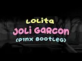 Download Lagu Lolita - Joli Garcon (P1NX Bootleg)