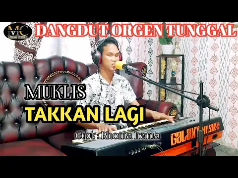 Download MP3 TAKKAN LAGI ( Rhoma Irama) ~ MUKLIS (Cover Dangdut) #dangdut