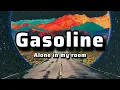 Gasoline Lyrics - Alone in my room