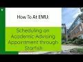 How to at EMU Scheduling an Academic Advising Appointment through Starfish