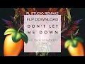 Lagu The Chainsmokers - DON'T LET ME DOWN (100% ACCURATE FL STUDIO REMAKE + FLP) by @DilotMusicOfficial 