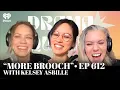 More Brooch with Kelsey Asbille EP612 Drama Queens