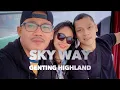 Download Lagu Naik sky way diantara awan awan di genting highland MALAYSIA