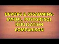 DevOps SysAdmins MySQl Postgresql replication comparison 3 Solutions