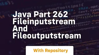 Java part 262 fileinputstream and fileoutputstream