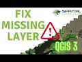 Fix Missing Layers in QGIS