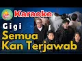 Gigi - Semua Kan Terjawab | Karaoke Original Key - Instrumental dengan Lirik