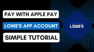 How to Pay with Apple Pay on Lowe s App