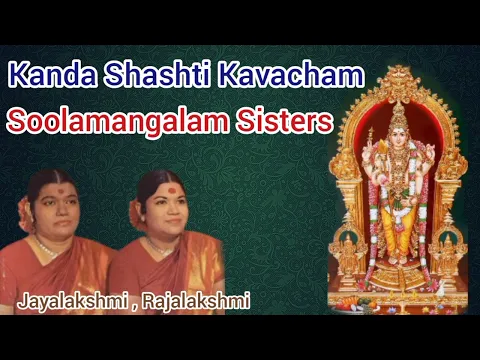 Download MP3 Kanda Shashti Kavacham Soolamangalam Sisters Jayalakshmi Rajalakshmi