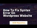 How to fix syntax error on wordpress website