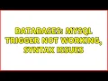 Databases Mysql trigger not working syntax issues 3 Solutions