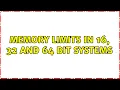 Memory limits in 16 32 and 64 bit systems 5 Solutions