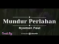 Mundur Perlahan – Nyoman Paul (KARAOKE AKUSTIK FEMALE KEY)