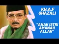 Download Lagu CERAMAH KH AF GHAZALI- ANAK ISTRI AMANAH ALLAH..