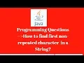 Find First Non Repeated character Java Programming Interview Questions for selenium testers