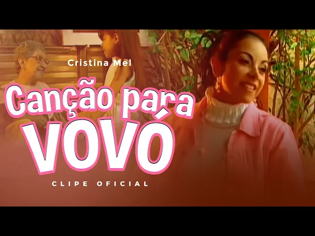 Download MP3 Cristina Mel - Canção para Vovó (Clipe Oficial)