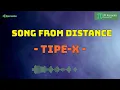 Download Lagu Song From Distance - TIPE-X (Karaoke Version)