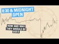 Why You Should Use 8 30 Midnight Open EST - ICT Concepts