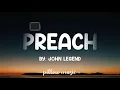 Preach - John Legend (Lyrics) 🎵