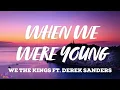 Lagu We the Kings ft. Derek Sanders - When We Were Young (Lyrics)