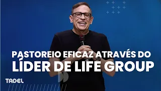 Pastoreio Eficaz Atravéz do Líder de Lifegroup l  Abe Huber (Treinamento de Líderes)