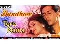 Download Lagu Tere Naina Full Video Song | Bandhan | Salman Khan \u0026 Rambha | Udit Narayan, Kavita Krishnamurthy
